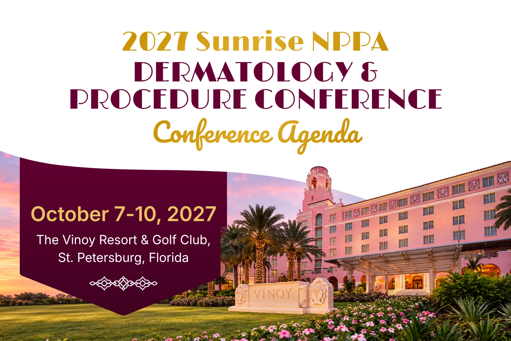 2027 Sunrise NPPA Dermatology & Procedure Conference agenda, October 7–10, 2027, at The Vinoy Resort & Golf Club, St. Petersburg, Florida.